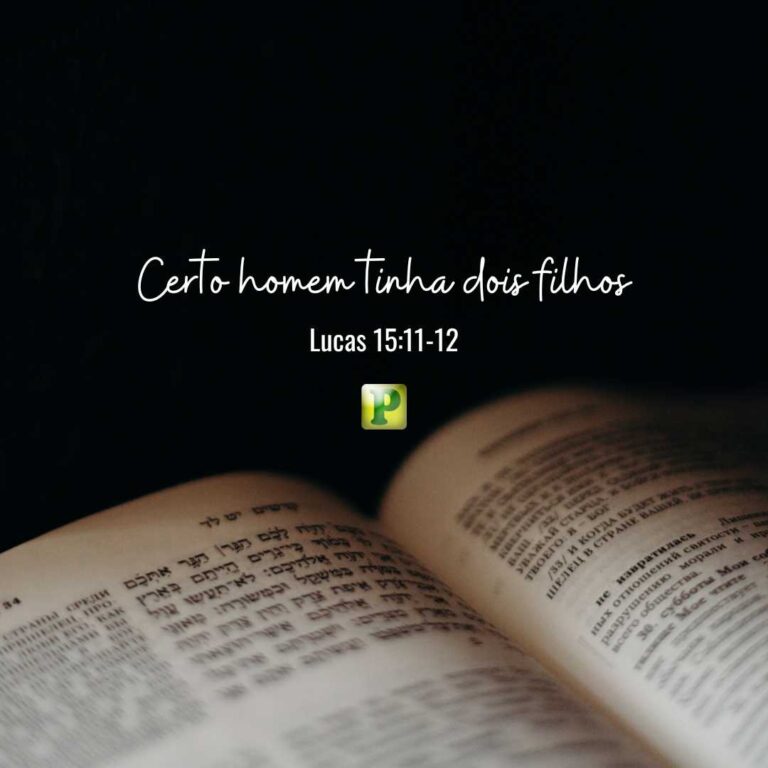 Lucas 15:11-12 - Certo homem tinha dois filhos