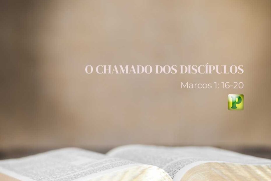 O Chamado dos Discípulos - Pregação Expositiva Marcos 1:16-20