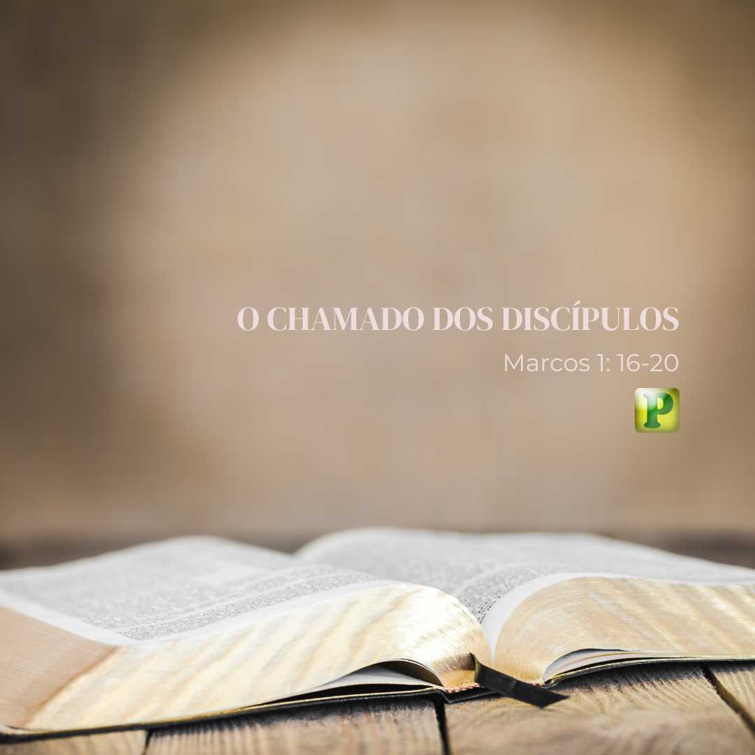 O Chamado dos Discípulos - Pregação Expositiva Marcos 1:16-20