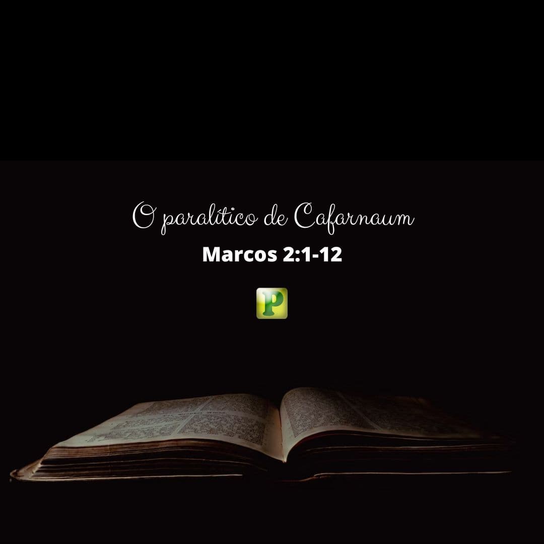 O paralítico de Cafarnaum - Marcos 2:1-12