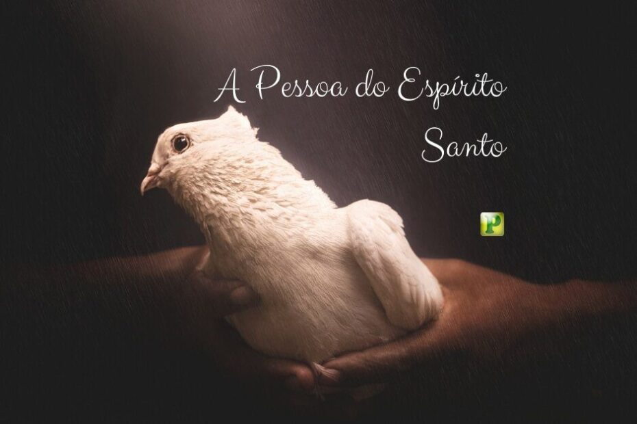 A Pessoa do Espírito Santo - Estudo Bíblico em Gênesis 1:2