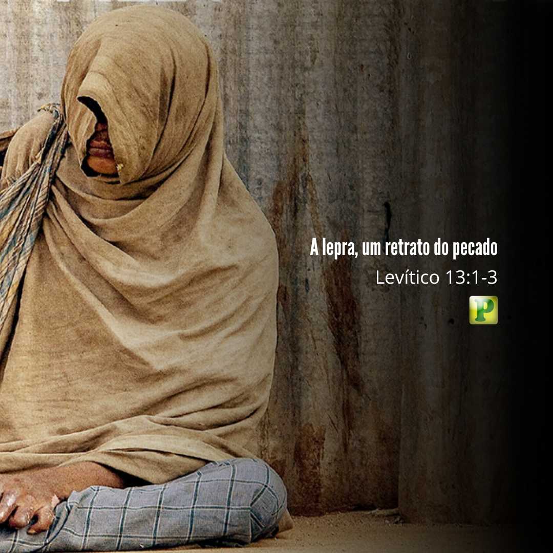 A lepra, um retrato do pecado - Levítico 13:1-3