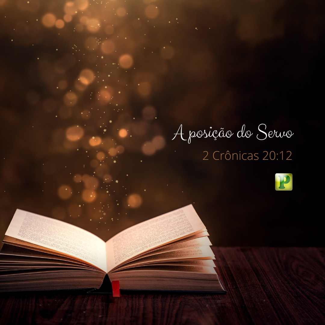 A posição do Servo - Pregação Textual em 2 Crônicas 20:12