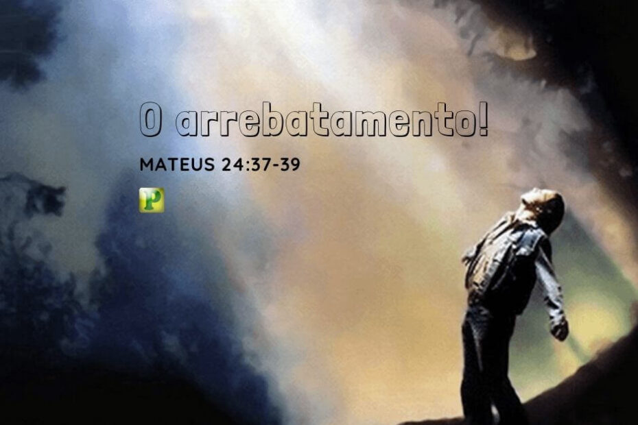 A vinda do Senhor Jesus - Pregação Textual em Mateus 24:37-39