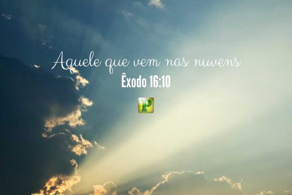 Aquele que vem nas nuvens - Pregação Textual em Êxodo 16:10