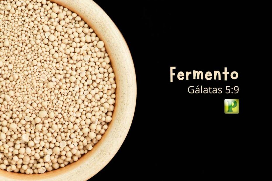 Fermento - Pregação Expositiva em Gálatas 5:9