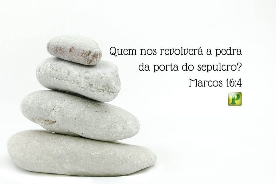 Quem nos revolverá a pedra da porta do sepulcro? - Pregação