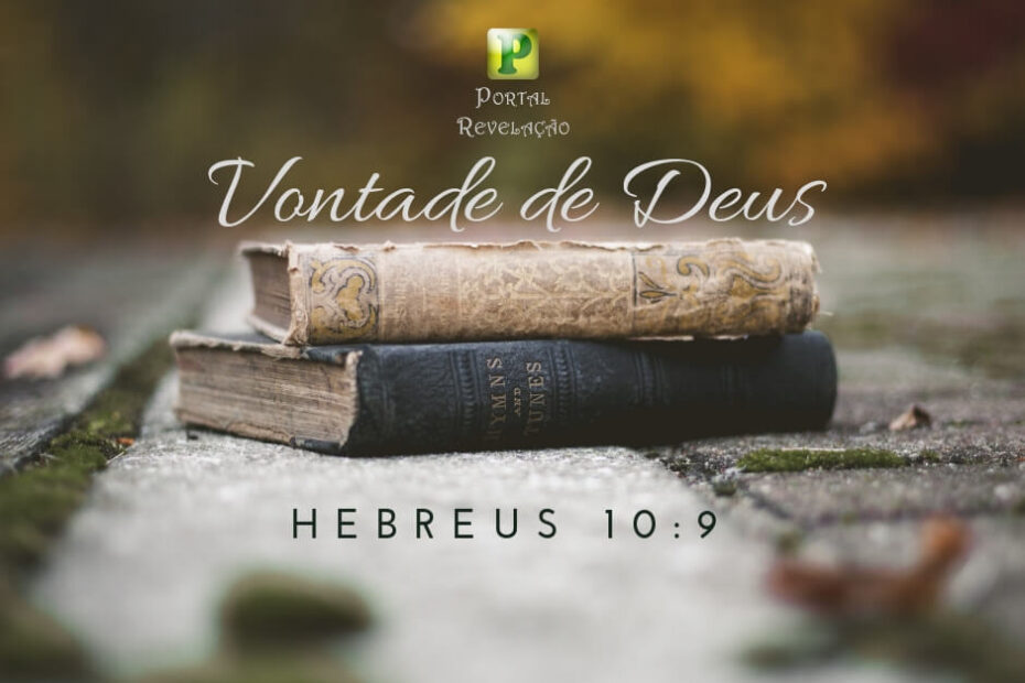Vontade de Deus - Pregação Textual em Hebreus 10:9