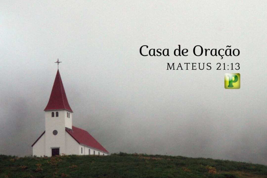 A Casa de Oração - Pregação Expositiva em Mateus 21:13