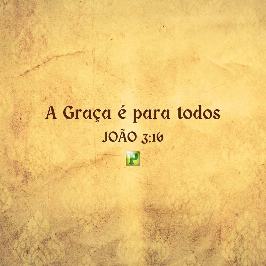 A Graça é para todos - Pregação Expositiva em João 3:16