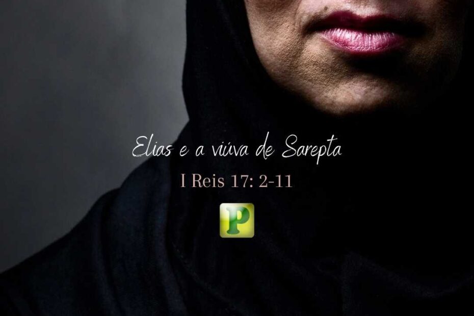 Elias e a viúva de Sarepta - I Reis 17:2-16
