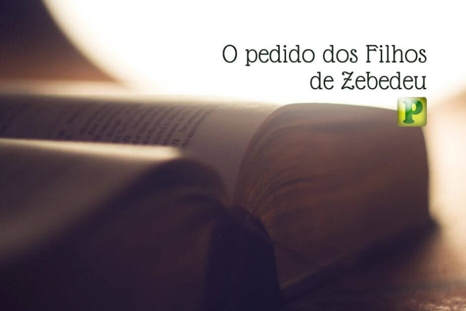Os filhos de Zebedeu - Pregação Expositiva em Marcos 10:35-40