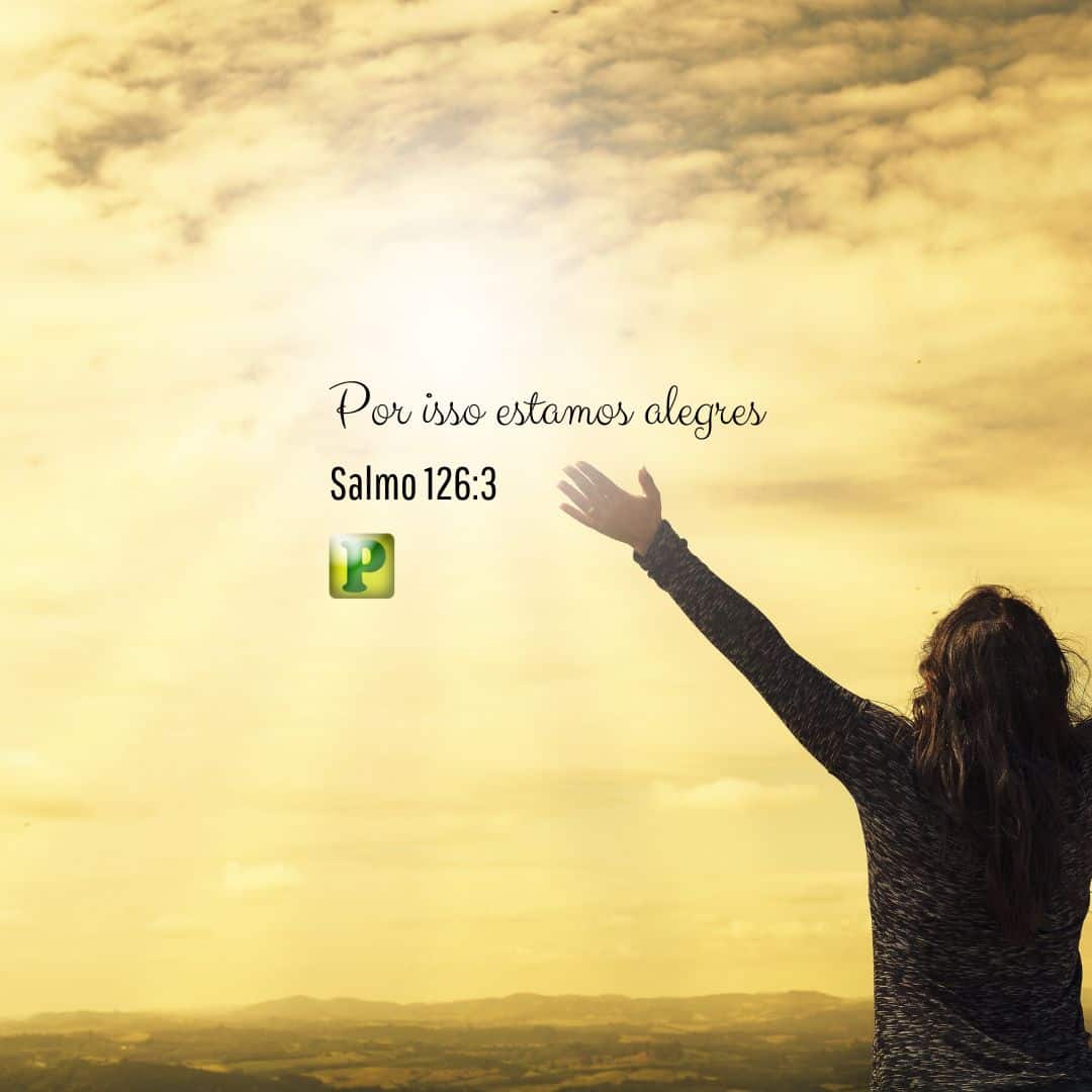 Por isso estamos alegres – Pregação Textual em Salmo 126:3