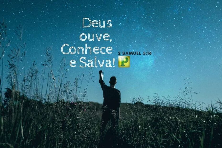 2 Samuel 5:13-16 - Deus ouve, Conhece e Salva