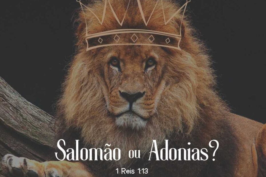Quem reinará? - Pregação Textual 1 Reis 1:13