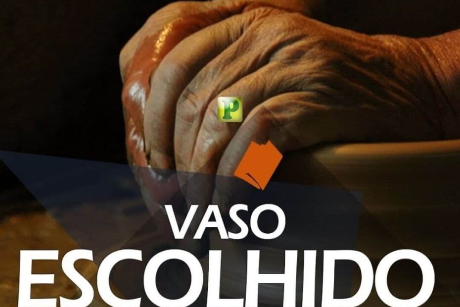Um vaso escolhido – Pregação Textual em Atos 9:15