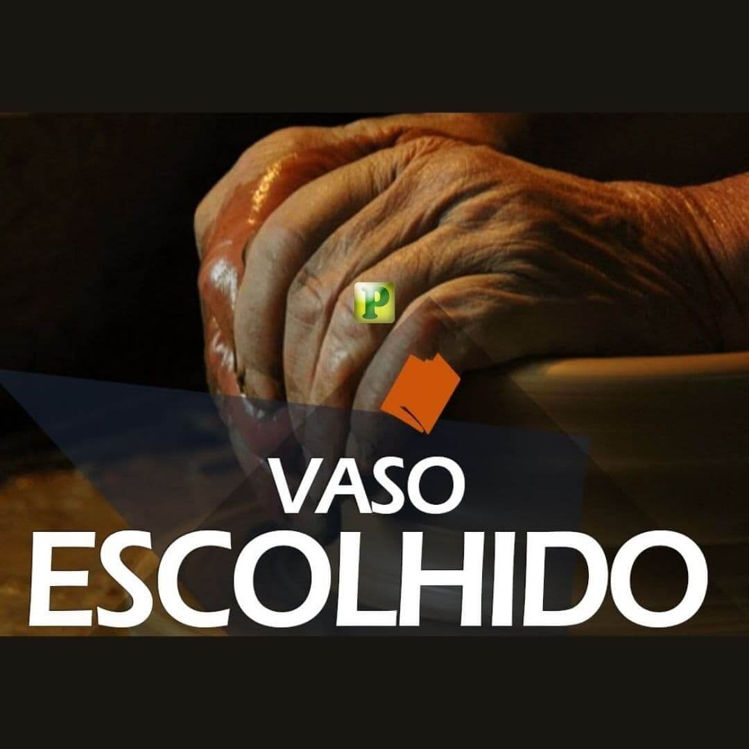 Um vaso escolhido – Pregação Textual em Atos 9:15