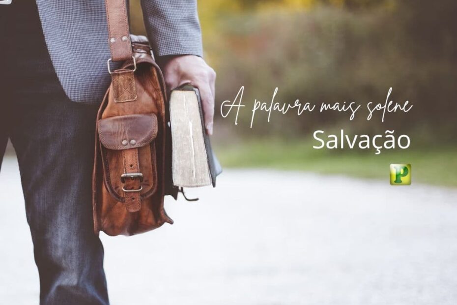 A palavra mais solene - Salvação