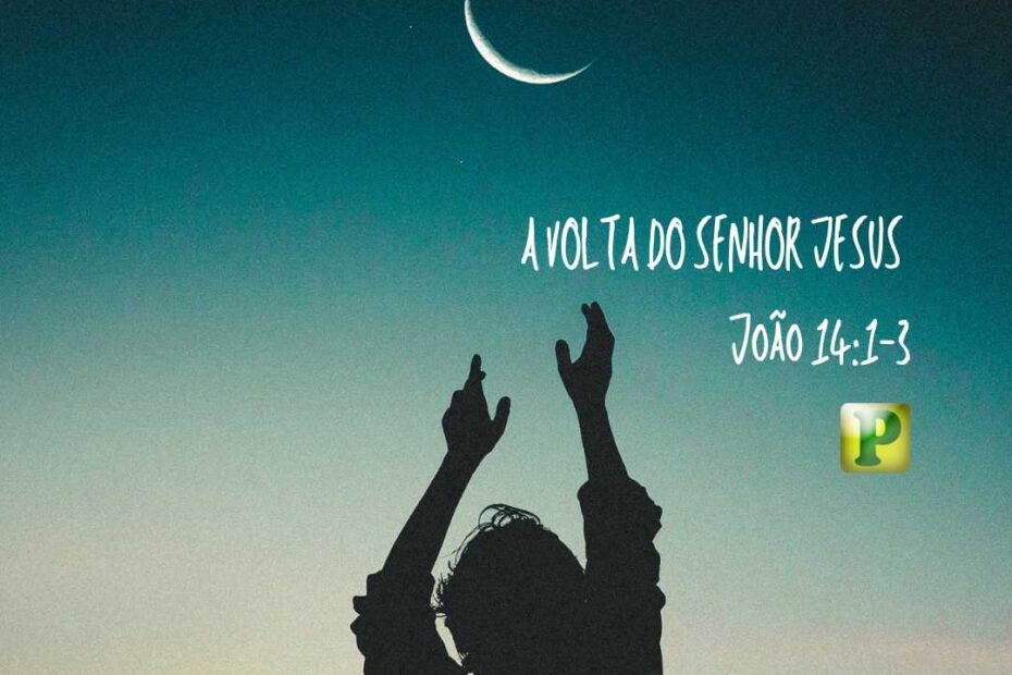 A volta do Senhor Jesus - Pregação Textual em João 14:1-3