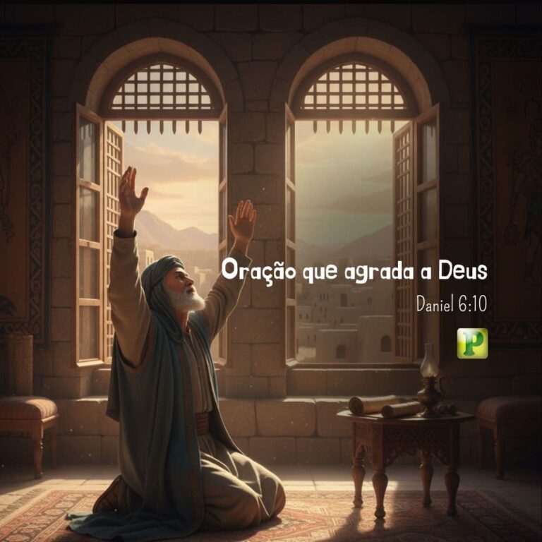 Oração que agrada a Deus - Daniel 6:10