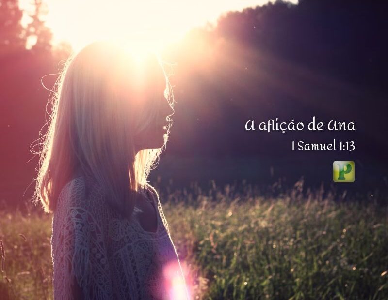 A aflição de Ana - 1 Samuel 1:1-20