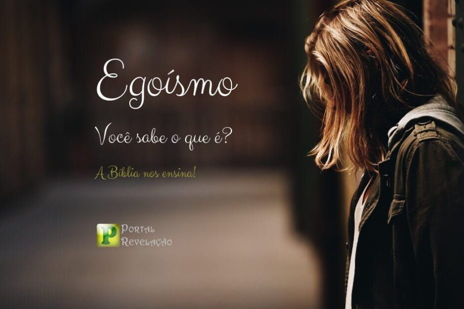 Egoísmo - Obras da Carne II Timóteo 3:2