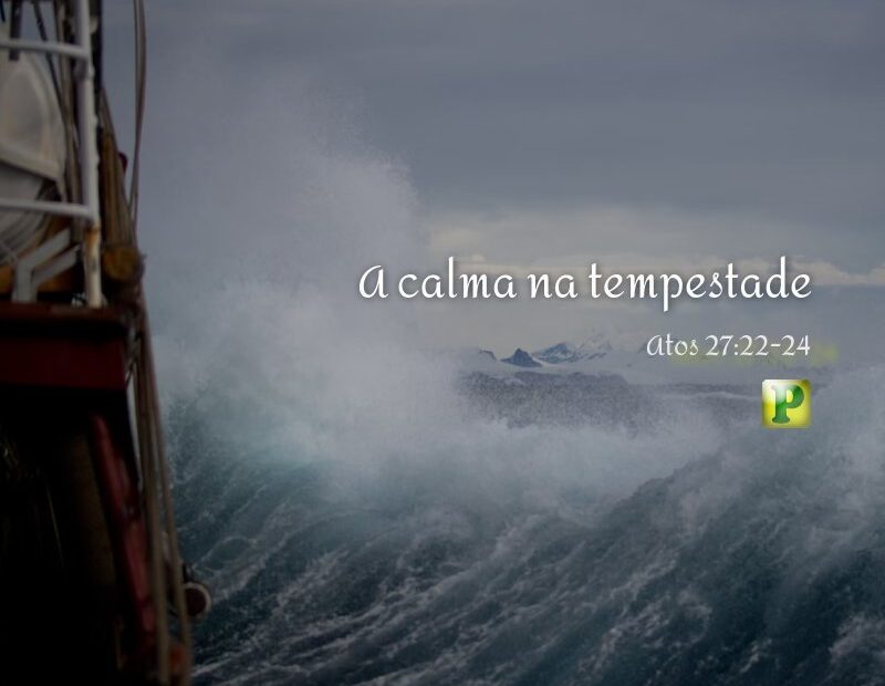 Não temas - Pregação Expositiva em Atos 27:22-24