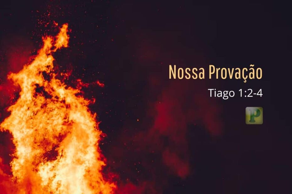 Nossa Provação - Pregação Expositiva em Tiago 1:2-4