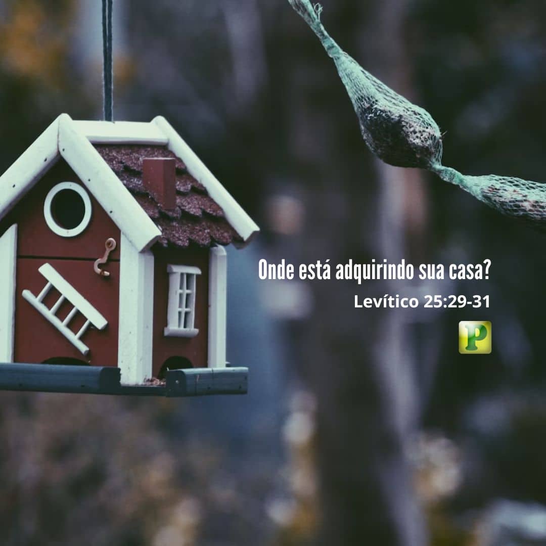 Onde está adquirindo sua casa? - Levítico 25:29-31