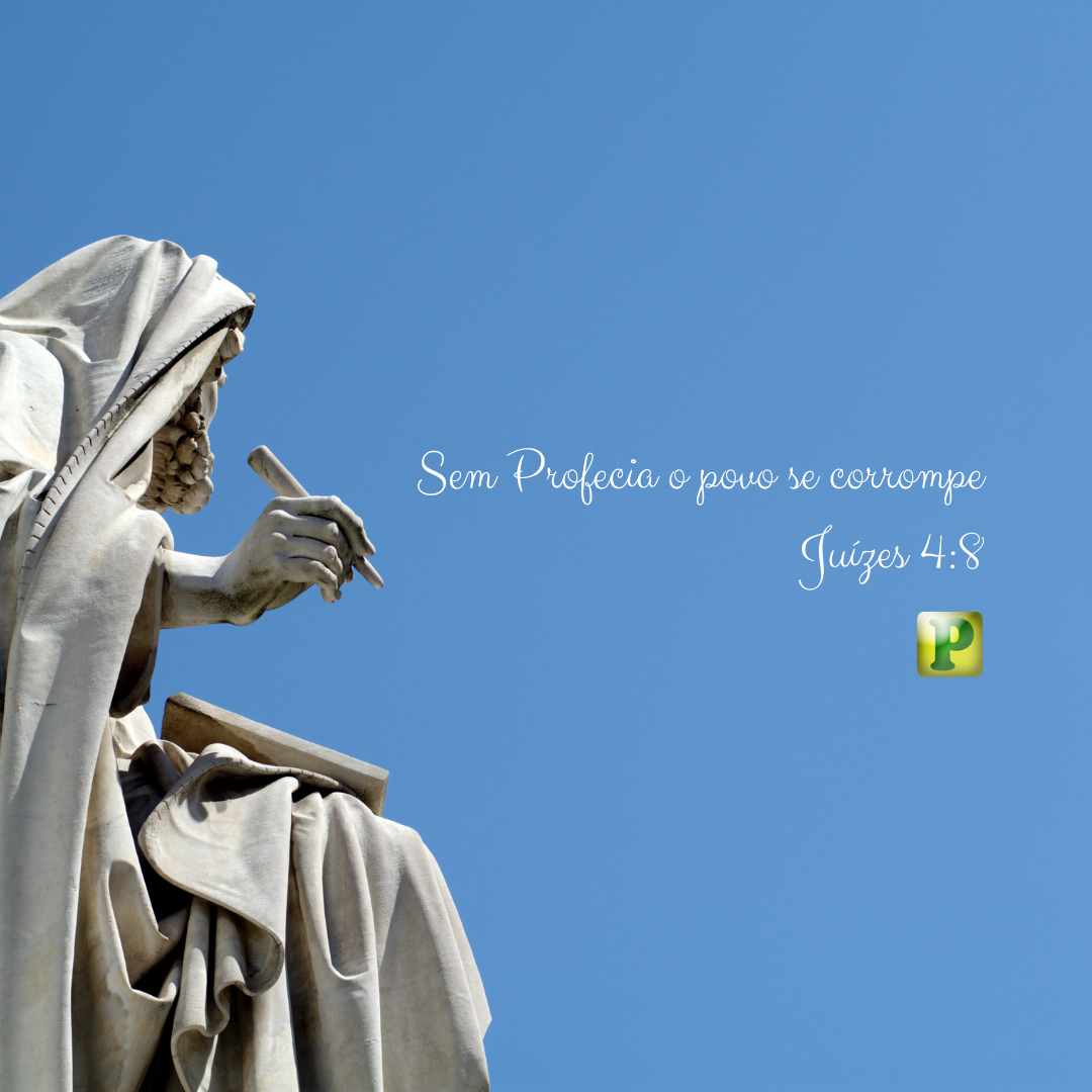 Juízes 4:8 - Sem Profecia o povo se corrompe