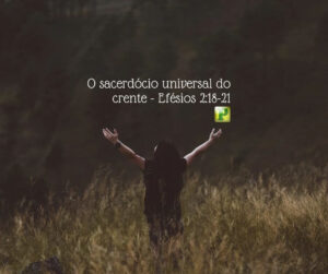 O sacerdócio universal – Efésios 2:18-21