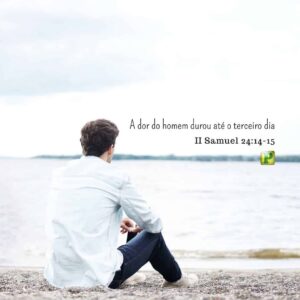 2 Samuel 24:14-15 – A dor do homem