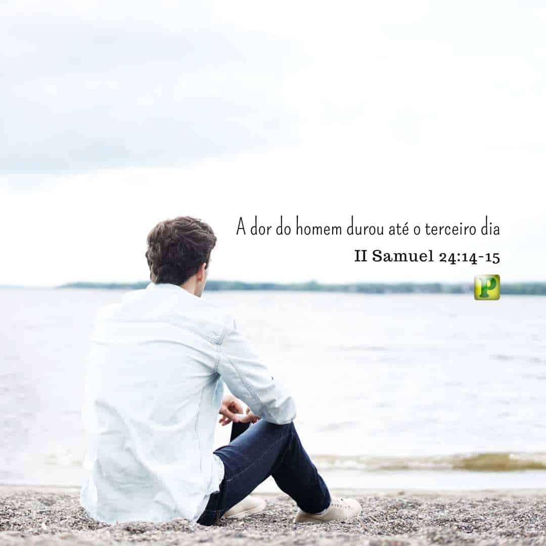 2 Samuel 24:14-15 - Pregação Textual em A dor do homem