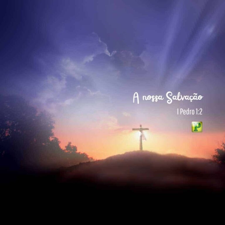 A Nossa Salvação - I Pedro 1:2