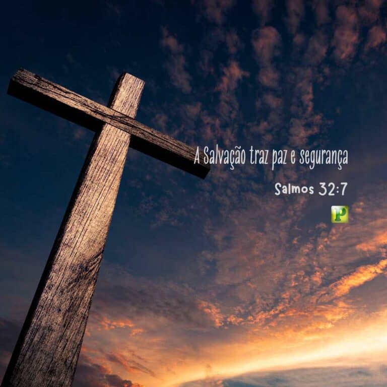 A Salvação traz paz e segurança – Salmos 32:7
