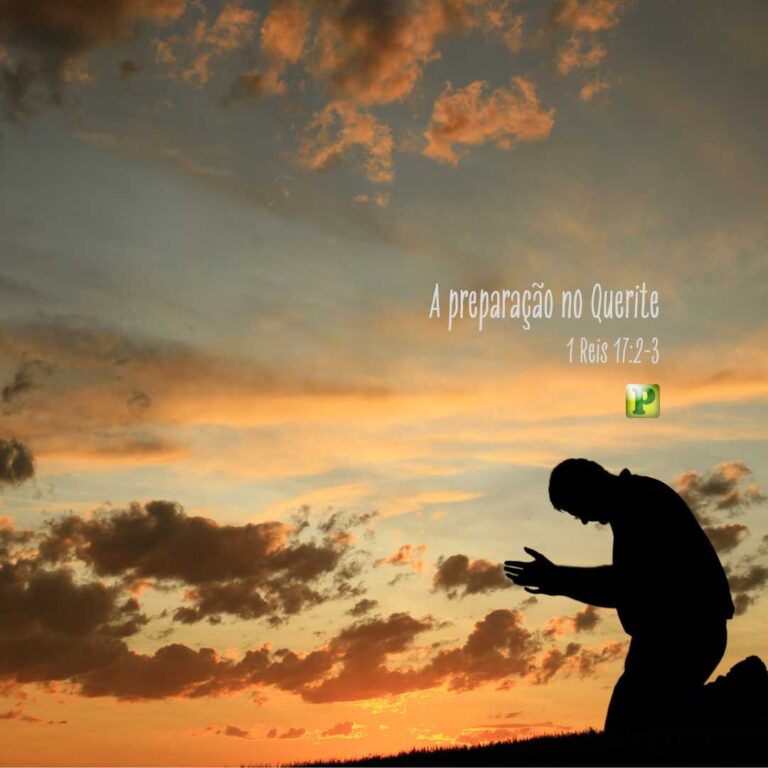 A preparação no Querite - 1 Reis 17:2-3