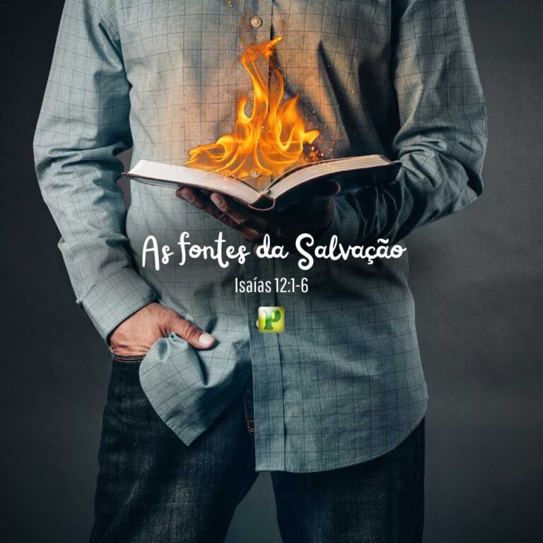 As fontes da Salvação - Isaías 12:1-6