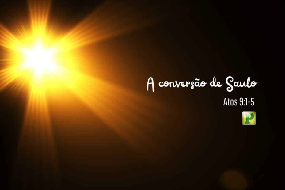 Esboço de pregação Expositiva Atos 9:1-5 - A conversão de Saulo