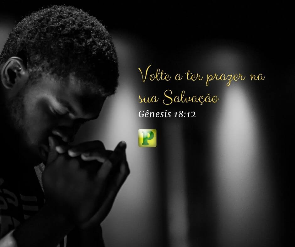 Gênesis 18:12 - Volte a ter prazer na sua Salvação