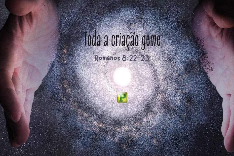 All creation groans - Romans 8:22-23