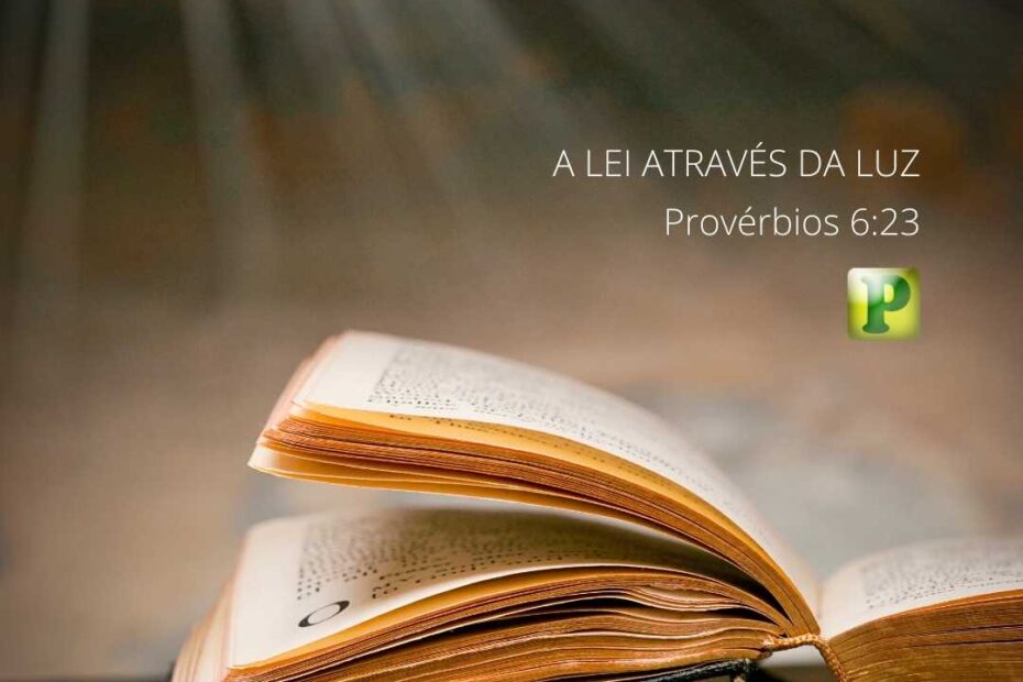 A lei através da Luz - Pregação Textual em Provérbios 6:23