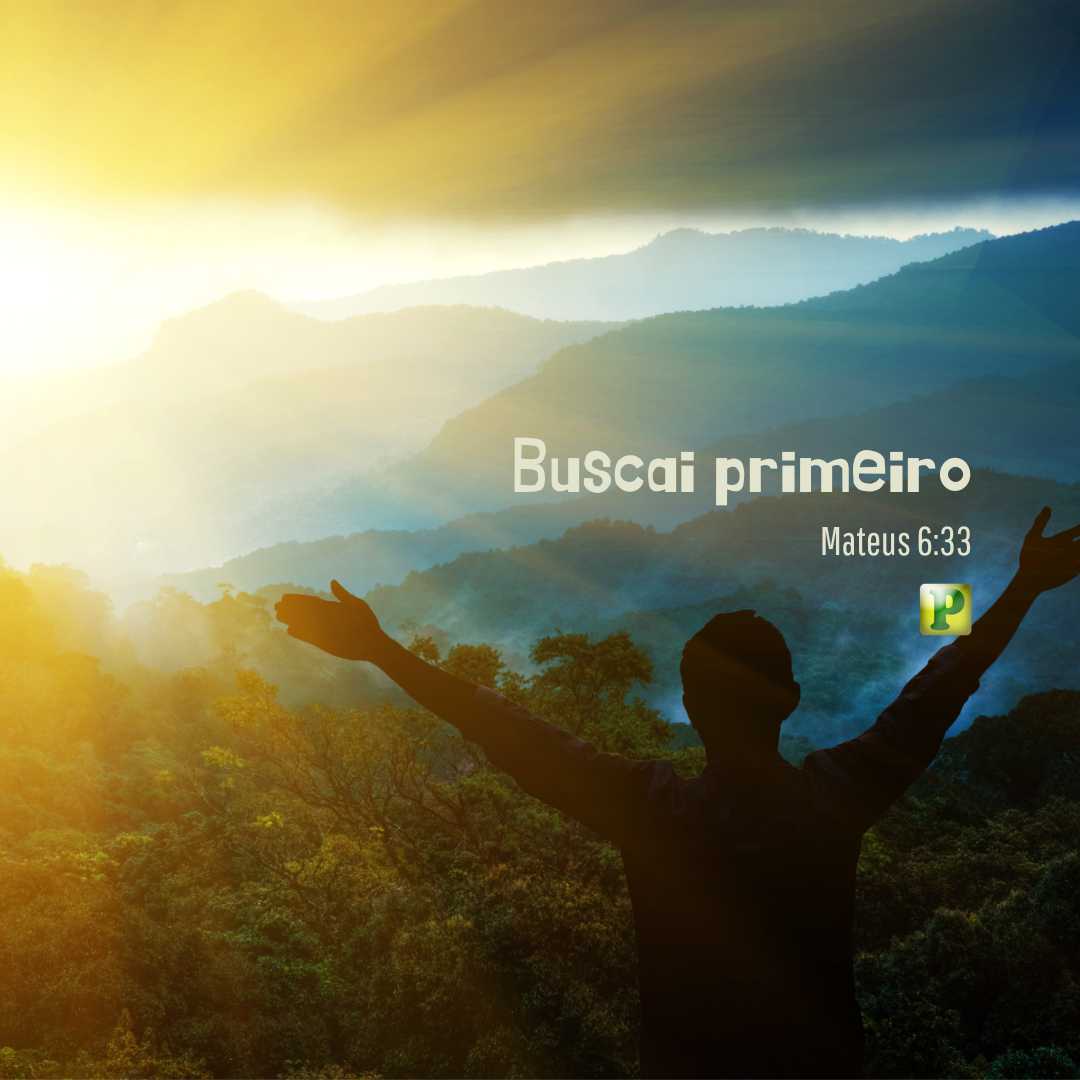 Buscai primeiro o Reino de Deus - Mateus 6:33 - Esboço Pregação