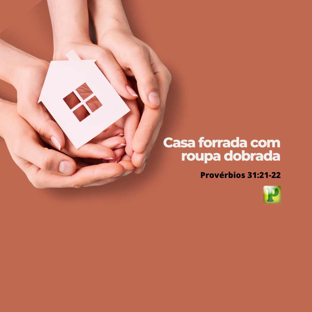 Pregação Expositiva em Provérbios 31:21-22 - Casa forrada