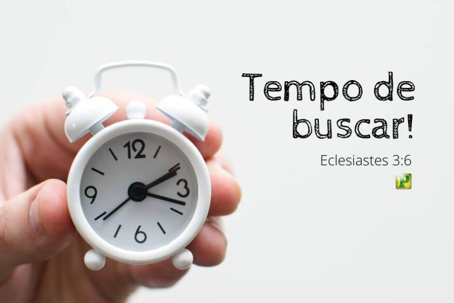 Tempo de buscar - Pregação Expositiva em Eclesiastes 3:6