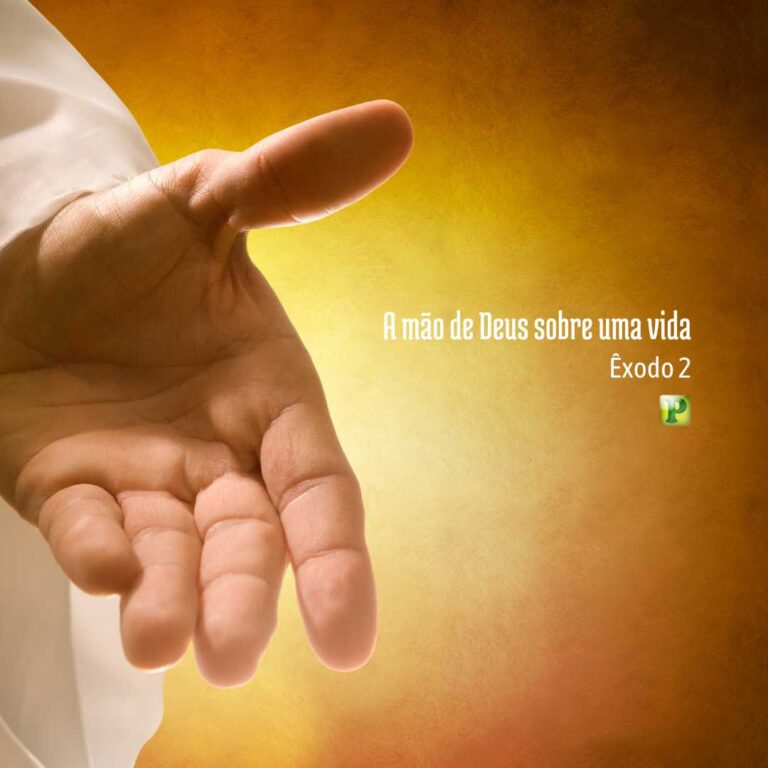 A mão de Deus – Êxodo 2:1-25