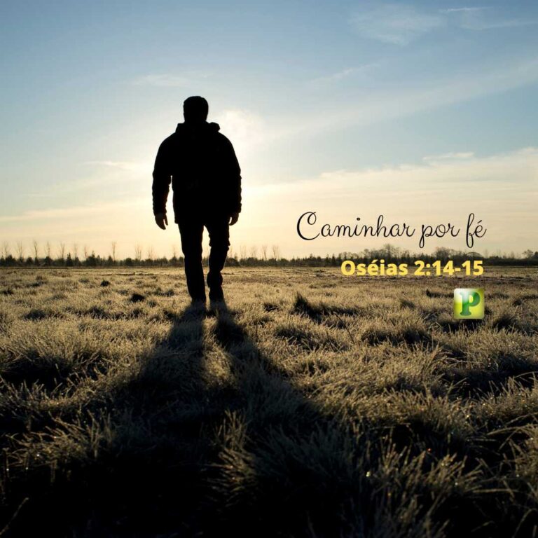 Caminhar por fé - Oséias 2:14-15