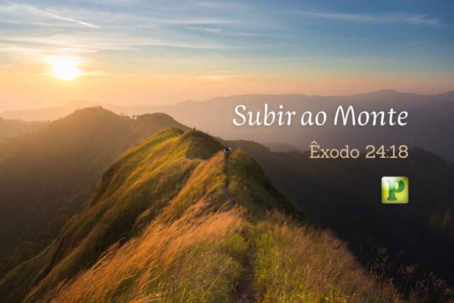 Subir ao Monte - Pregação Textual em Êxodo 2418
