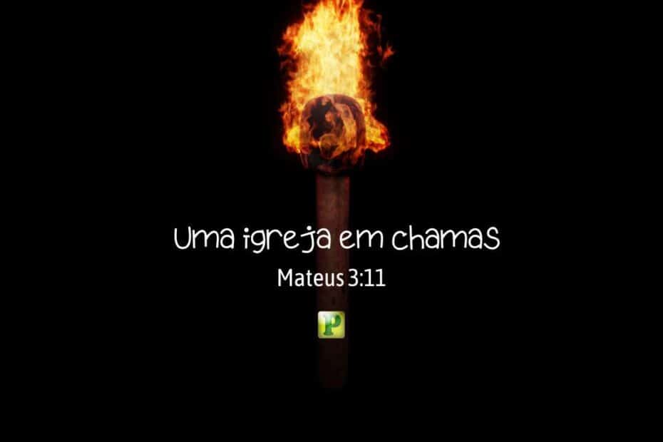 Uma igreja em chamas - Mateus 3:11