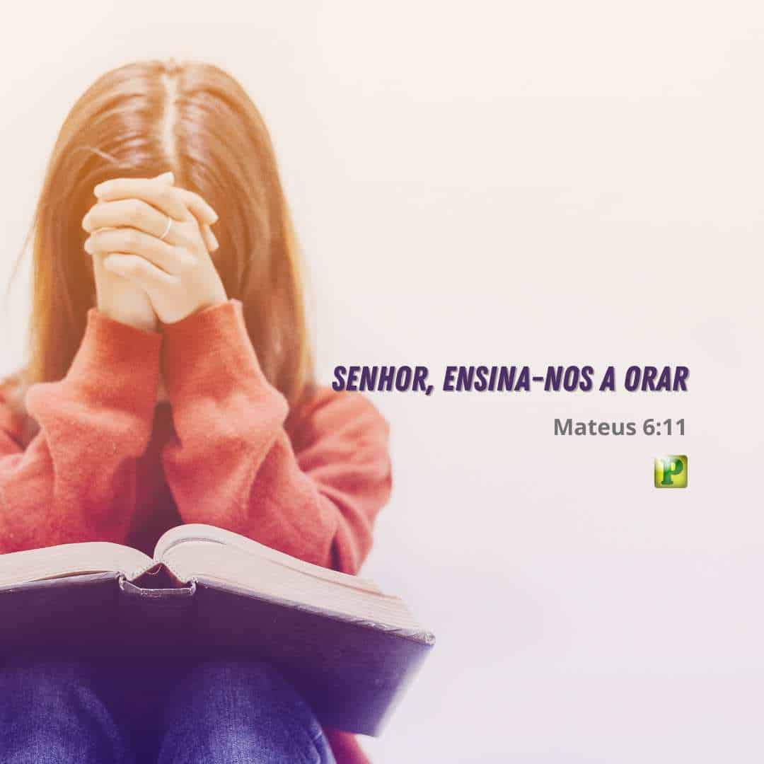 Senhor, ensina-nos a Orar - Mateus 6:11