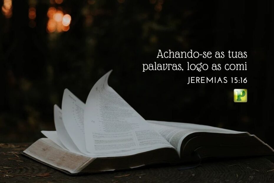 Achando-se as tuas palavras - Jeremias 15:16